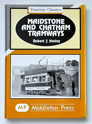 Maidstone and Chatham Tramways (Tramways Classics)
