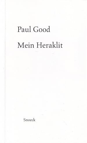 Bild des Verkufers fr Paul Good: Mein Heraklit zum Verkauf von Stefan Schuelke Fine Books