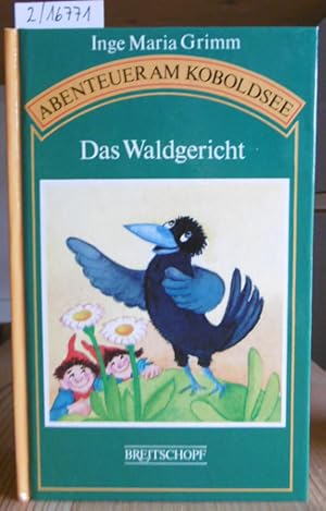 Bild des Verkufers fr Abenteuer am Koboldsee: Das Waldgericht. zum Verkauf von Versandantiquariat Trffelschwein