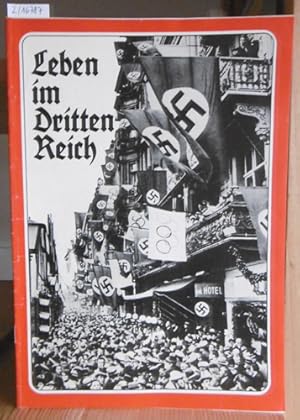 Imagen del vendedor de Leben im Dritten Reich. a la venta por Versandantiquariat Trffelschwein