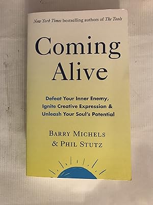 Seller image for Coming Alive: 4 Tools to Defeat Your Inner Enemy, Ignite Creative Expression and Unleash Your Soul?s Potential for sale by Beach Hut Books