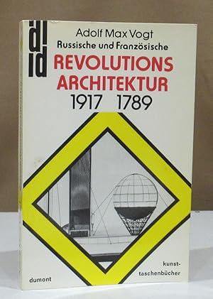 Bild des Verkufers fr Russische und franzsische Revolutions-Architektur 1917 - 1789. Zur Einwirkung des Marxismus und des Newtonismus auf die Bauweise. zum Verkauf von Dieter Eckert