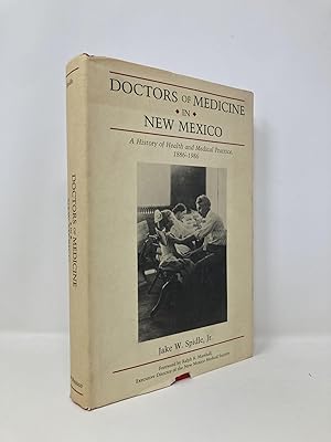 Image du vendeur pour Doctors of Medicine in New Mexico: A History of Health and Medical Practice, 1886-1986 mis en vente par Southampton Books