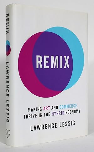 Bild des Verkufers fr Remix: Making Art and Commerce Thrive in the Hybrid Economy zum Verkauf von Minotavros Books,    ABAC    ILAB