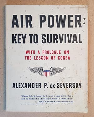 Air Power: Key to Survival, With A Prologue On the Lesson of Korea