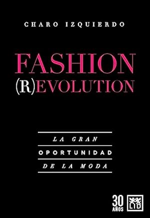 Seller image for FASHION REVOLUTION. LA GRAN OPORTUNIDAD DE LA MODA for sale by Librera Pramo