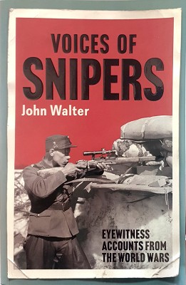 Seller image for Voices Of Snipers: Eyewitness Accounts From The World Wars for sale by Marlowes Books and Music