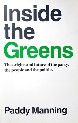 Inside the Greens: Origins and Future of the Party, the People and the Politics