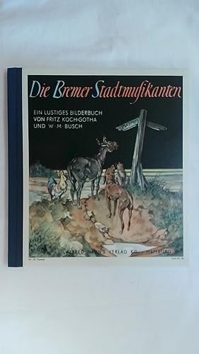 Bild des Verkufers fr DIE BREMER STADTMUSIKANTEN: EIN LUSTIGES BILDERBUCH. zum Verkauf von Buchmerlin