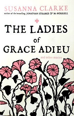 Image du vendeur pour The Ladies Of Grace Adieu: And Other Stories: And Other Stories mis en vente par Marlowes Books and Music