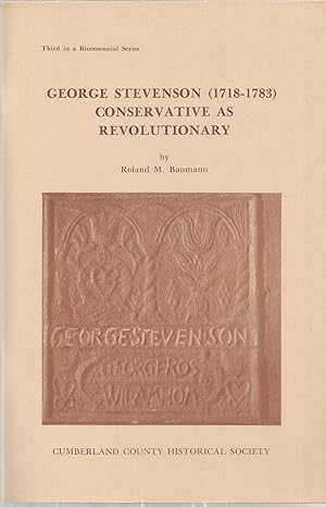 Seller image for George Stevenson (1718-1783) Conservative As Revolitionary for sale by The Book Junction