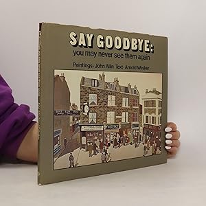 Bild des Verkufers fr Say Goodbye: You May Never See Them Again zum Verkauf von Bookbot