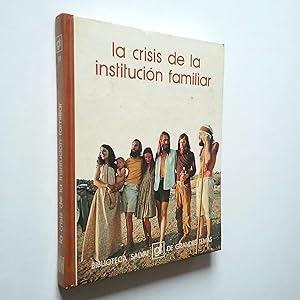 Imagen del vendedor de La crisis de la institucin familiar a la venta por MAUTALOS LIBRERA