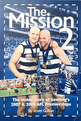 The Mission 2: The Inside Story Of Geelong's 2007 And 2009 AFL Premierships