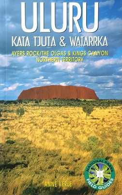 Image du vendeur pour Uluru: Kata Tjuta And Watarrka National Parks Field Guide mis en vente par Marlowes Books and Music