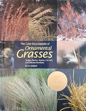 The Colour Encyclopedia Of Ornamental Grasses: Sedges, Rushes, Restios, Cat-tails And Selected Ba...