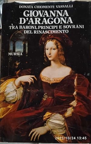 Imagen del vendedor de Giovanna D'Aragona tra baroni, principi e sovrani del Rinascimento a la venta por librisaggi