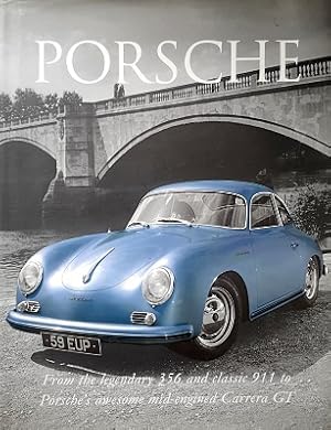 Porsche: From The Legendary 356 And Classic 911 To Porsche's Awesome Mid-Engined Carrera GT