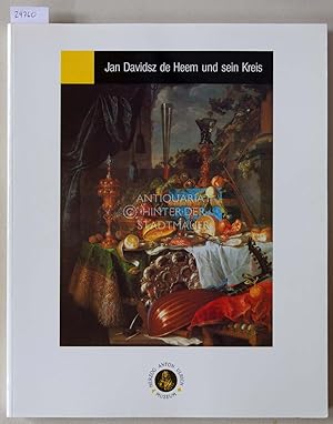 Bild des Verkufers fr Jan Davidsz de Heem und sein Kreis. Mit e. Beitr. v. Liesbeth Helmus. zum Verkauf von Antiquariat hinter der Stadtmauer