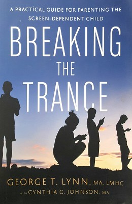 Seller image for Breaking The Trance: A Practical Guide For Parenting The Screen-Dependent Child for sale by Marlowes Books and Music