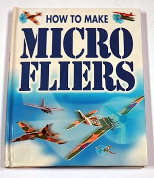 Imagen del vendedor de How To Make Micro Fliers a la venta por Preferred Books