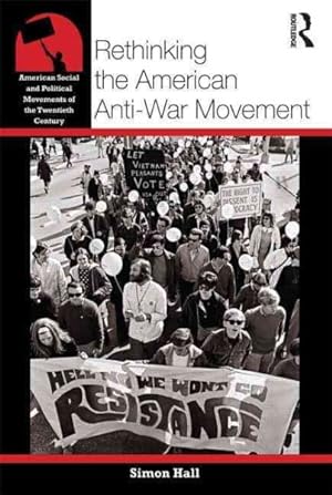 Seller image for Rethinking the American Anti-War Movement for sale by GreatBookPrices