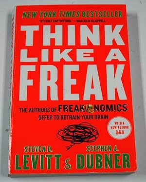 Immagine del venditore per Think Like a Freak: The Authors of Freakonomics Offer to Retrain Your Brain venduto da Preferred Books