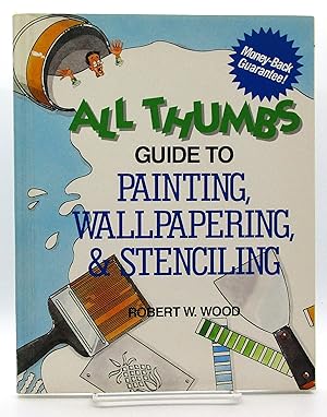 Seller image for All Thumbs Guide to Painting, Wallpapering, and Stenciling (All Thumbs Series) for sale by Book Nook