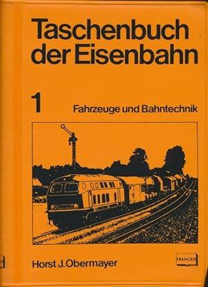 Bild des Verkufers fr Taschenbuch der Eisenbahn. Teil: 1., Fahrzeuge und Bahntechnik. zum Verkauf von Antiquariat Bernhardt