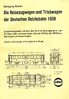 Seller image for Die Reisezugwagen und Triebwagen der Deutschen Reichsbahn 1930; Zusammengestellt anhand des Umnummerungsplanes vom 27. Mrz 1930, mit Nachtrgen aller bis 1955 bei der DRG bzw. DB eingenummerten Wagen. for sale by Antiquariat Bernhardt