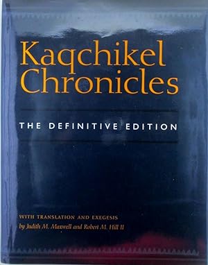 Kaqchikel Chronicles. The Definitive Edition