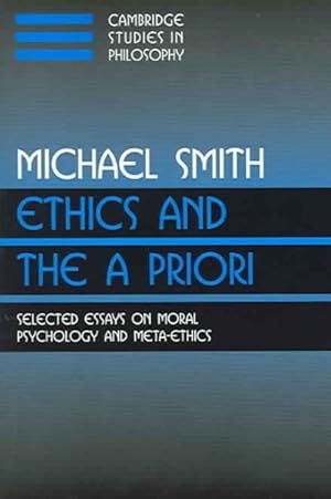 Image du vendeur pour Ethics and the a Priori : Selected Essays on Moral Psychology and Meta-Ethics mis en vente par GreatBookPricesUK