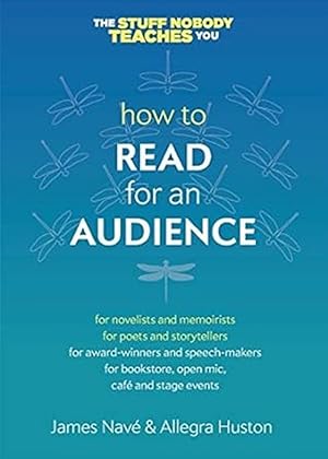 Imagen del vendedor de How to Read for an Audience: A Writers Guide (Twice 5 Miles Guides: The Stuff Nobody Teaches You) a la venta por Friends of Johnson County Library