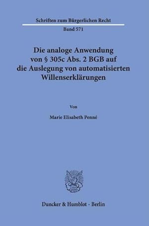 Seller image for Die analoge Anwendung von  305c Abs. 2 BGB auf die Auslegung von automatisierten Willenserklrungen. for sale by Rheinberg-Buch Andreas Meier eK