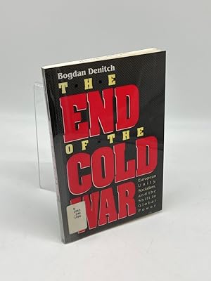 Image du vendeur pour The End of the Cold War European Unity, Socialism, and the Shift in Global Power mis en vente par True Oak Books