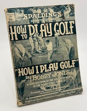 Image du vendeur pour How to Play Golf: Golf Lessons and Comment and How I Play Golf - A Reproduction of the Text As Spoken in the Bobby Jones Series of Golf Instruction (Number 224) mis en vente par North Slope Books