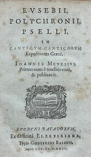 Image du vendeur pour 1617 Eusebii, Polychronii, Pselli: In Canticum - I. Meursius, Elzevir Publishing mis en vente par ROBIN RARE BOOKS at the Midtown Scholar