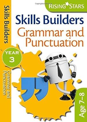 Imagen del vendedor de Rising Stars Skills Builders Grammar, Punctuation and Spelling Year 3 a la venta por WeBuyBooks