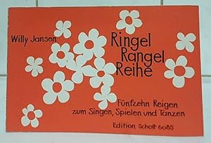 Ringel, Rangel, Reihe : fünfzehn Reigen zum Singen, Spielen und Tanzen mit Musik für drei Melodie...
