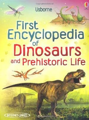 Image du vendeur pour First Encyclopedia of Dinosaurs and Prehistoric Life (Usborne First Encyclopedias) mis en vente par WeBuyBooks 2