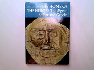 Seller image for The Home of the Heroes - the Aegean Before the Greeks for sale by Goldstone Rare Books
