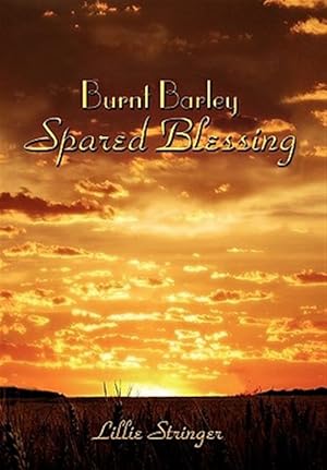 Bild des Verkufers fr Burnt Barley.spared Blessing zum Verkauf von GreatBookPricesUK