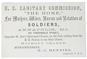 TRADE CARD. U. S. Sanitary Commission, "The Home," for Mothers, Wives, Nurses and Relatives of So...
