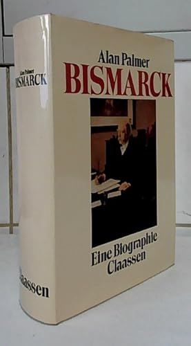 Bild des Verkufers fr Bismarck : eine Biographie. Alan Palmer. [Aus d. Engl. bertr. von Ada Landfermann u. Cornelia Wild]. zum Verkauf von Ralf Bnschen