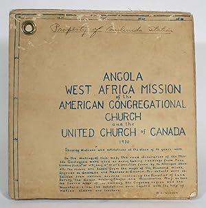 Angola: West Africa Mission of the American Congregational Church and the United Church of Canada...