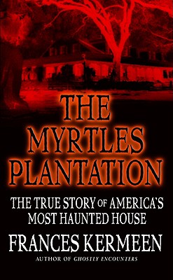 Imagen del vendedor de The Myrtles Plantation: The True Story of America's Most Haunted House (Paperback or Softback) a la venta por BargainBookStores