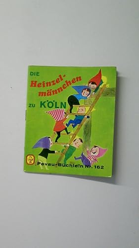Seller image for DIE HEINZELMNNCHEN ZU KLN. PEVAU-BCHLEIN NR. 162. for sale by Butterfly Books GmbH & Co. KG