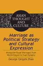 Seller image for Marriage as Political Strategy and Cultural Expression : Mongolian Royal Marriages from World Empire to Yuan Dynasty for sale by GreatBookPricesUK