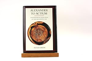 Seller image for Alexander to Actium: The Historical Evolution of the Hellenistic Age for sale by Arches Bookhouse