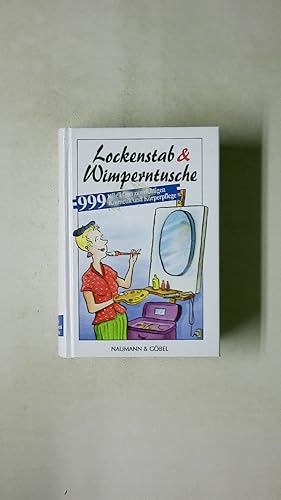 Bild des Verkufers fr LOCKENSTAB & WIMPERNTUSCHE. 999 tolle Ideen zur richtigen Kosmetik und Krperpflege zum Verkauf von Butterfly Books GmbH & Co. KG